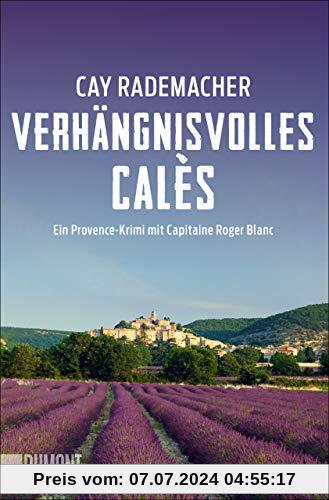 Verhängnisvolles Calès: Ein Provence-Krimi mit Capitaine Roger Blanc